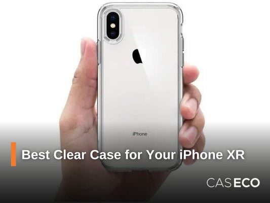 The Ultimate Guide to Choosing the Best Clear Case for Your iPhone XR